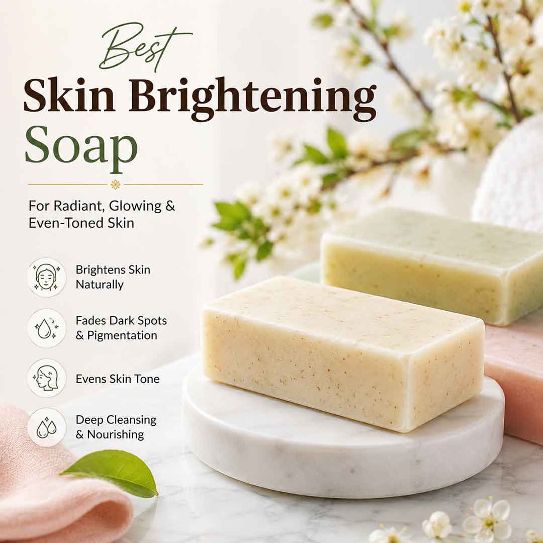Best Skin Brightening Soap: What to Look For
